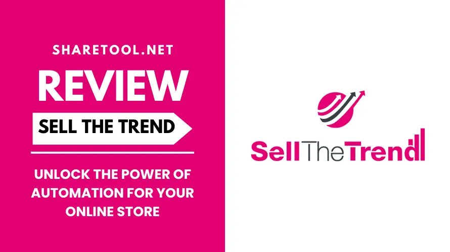 Sell The Trend Review - Unlock the Power Of Automation For Your Online Store