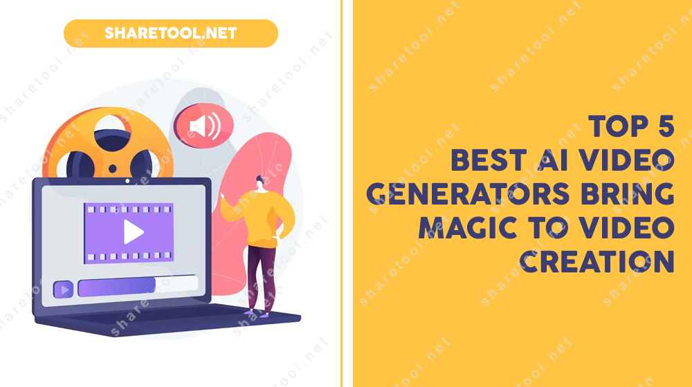 Top 5 Best AI Video Generators Bring Magic To Video Creation