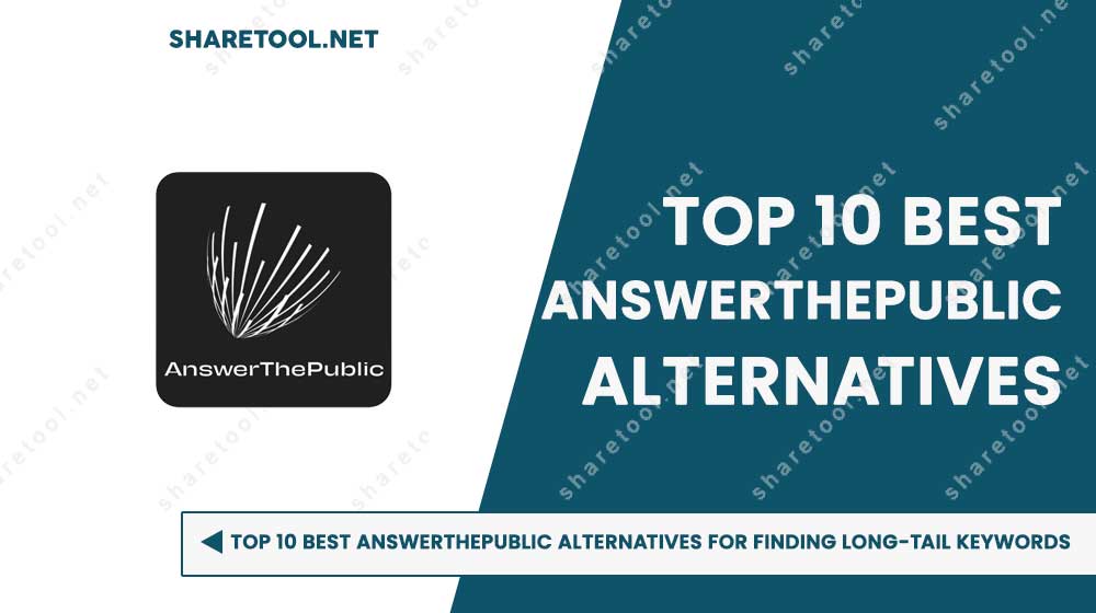 Top 10 Best AnswerThePublic Alternatives for Finding Long-Tail Keywords