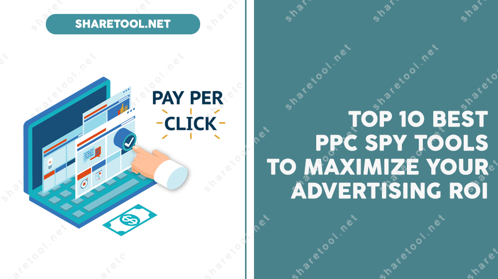 Top 10 Best PPC Spy Tools To Maximize Your Advertising ROI