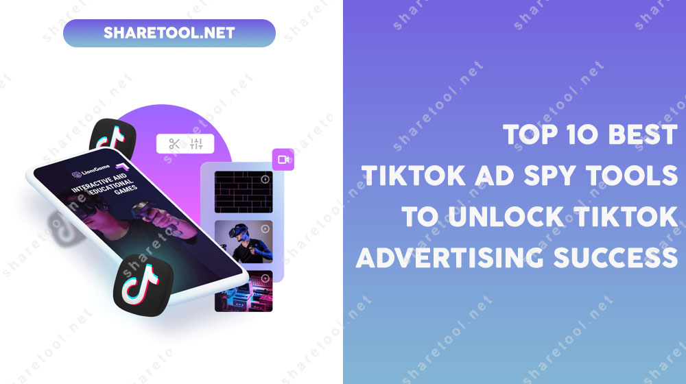 Top 10 Best Tiktok Ad Spy Tools To Unlock TikTok Advertising Success