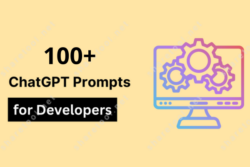 100+ ChatGPT Prompts For Developers