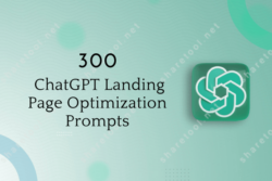 300 ChatGPT Landing Page Optimization Prompts