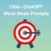 1000+ ChatGPT Monk Mode Prompts