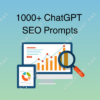 1000+ ChatGPT Search Engine Optimization Prompts