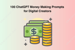 100 ChatGPT Money Making Prompts For Digital Creators