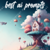 Best AI Prompts