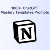 1000+ ChatGPT Mastery Templates Prompts
