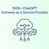 1000+ ChatGPT SaaS Prompts