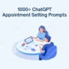 1000 ChatGPT Appointment Setting Prompts