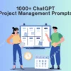 1000 ChatGPT Project Management Prompts