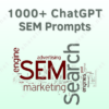 1000+ ChatGPT SEM Prompts