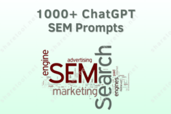 1000+ ChatGPT SEM Prompts