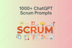 1000+ ChatGPT Scrum Prompts