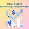 1000 ChatGPT SaaS Pricing Strategy Prompts