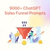 9000 ChatGPT Sales Funnel Prompts