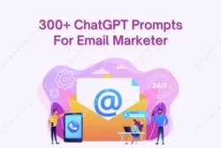 300 ChatGPT Prompts For Email Marketer