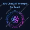 300 ChatGPT For React