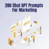 200 Chat GPT Prompts For Marketing