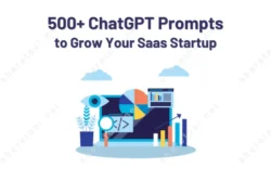 500+ ChatGPT Prompts To Grow Your Saas Startup