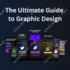 The Ultimate Guide To Graphic Design
