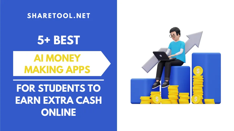 5+ Best AI Money Making Apps For Students To Earn Extra Cash Online