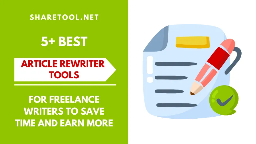 5+ Best Article Rewriter Tools For Freelance Writers To Save Time And Earn More