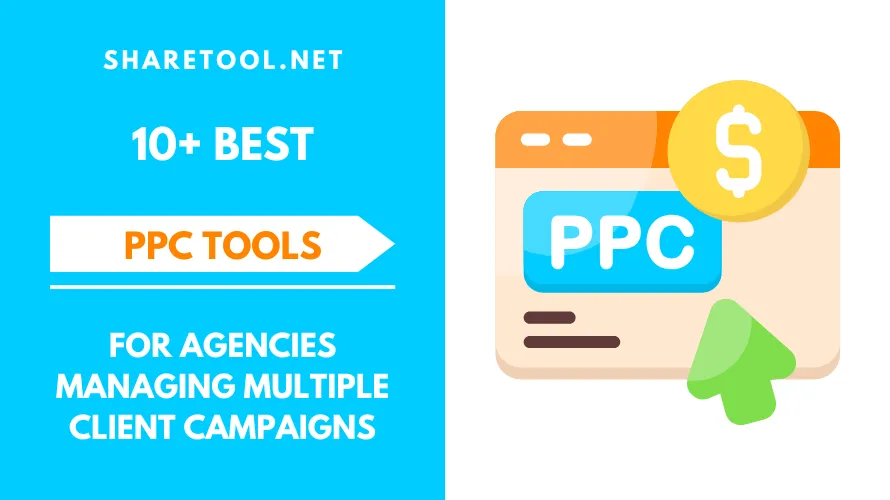 10+ Best PPC Tools For Agencies Managing Multiple Client Campaigns