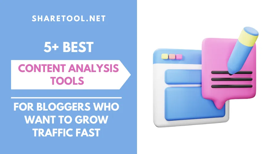 5+ Best Content Analysis Tools For Bloggers Who Want To Grow Traffic Fast