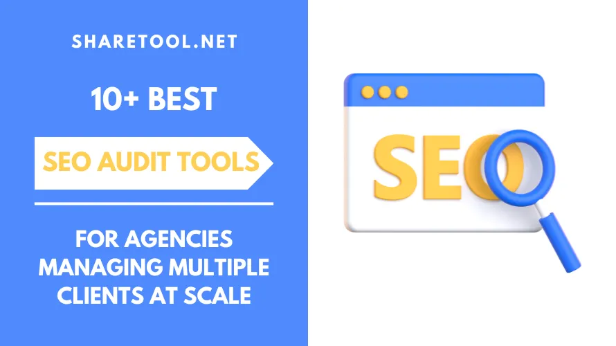 10+ Best SEO Audit Tools For Agencies Managing Multiple Clients at Scale