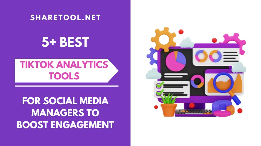 5+ Best TikTok Analytics Tools For Social Media Managers To Boost Engagement
