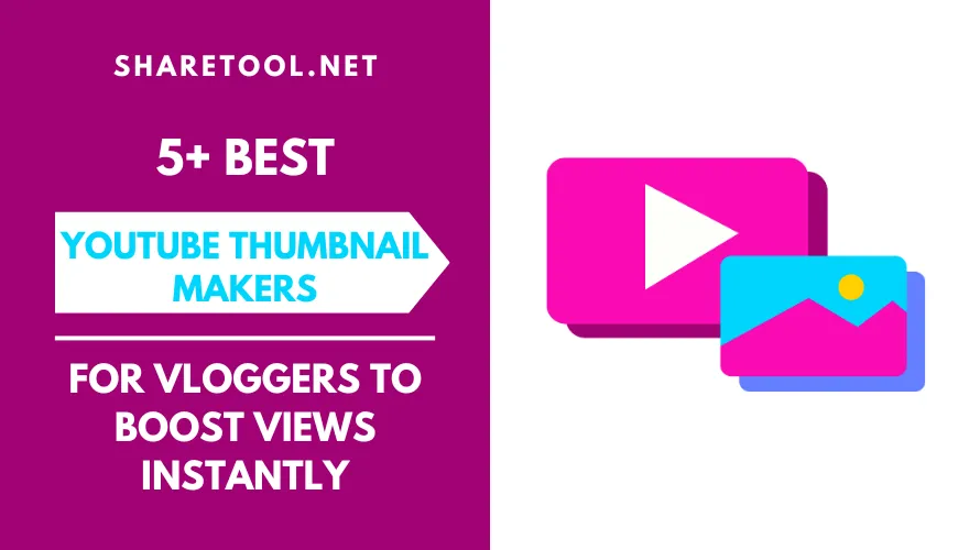 10+ Best YouTube Thumbnail Makers For Vloggers To Boost Views Instantly