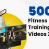 500 Fitness Training Videos 2