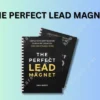 The Perfect Lead Magnet